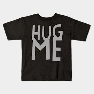 HUG ME 2b Kids T-Shirt
